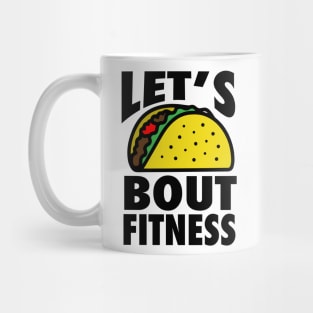 Lets Taco Bout Fitness - Workout Motivation Gym Fitness Mug